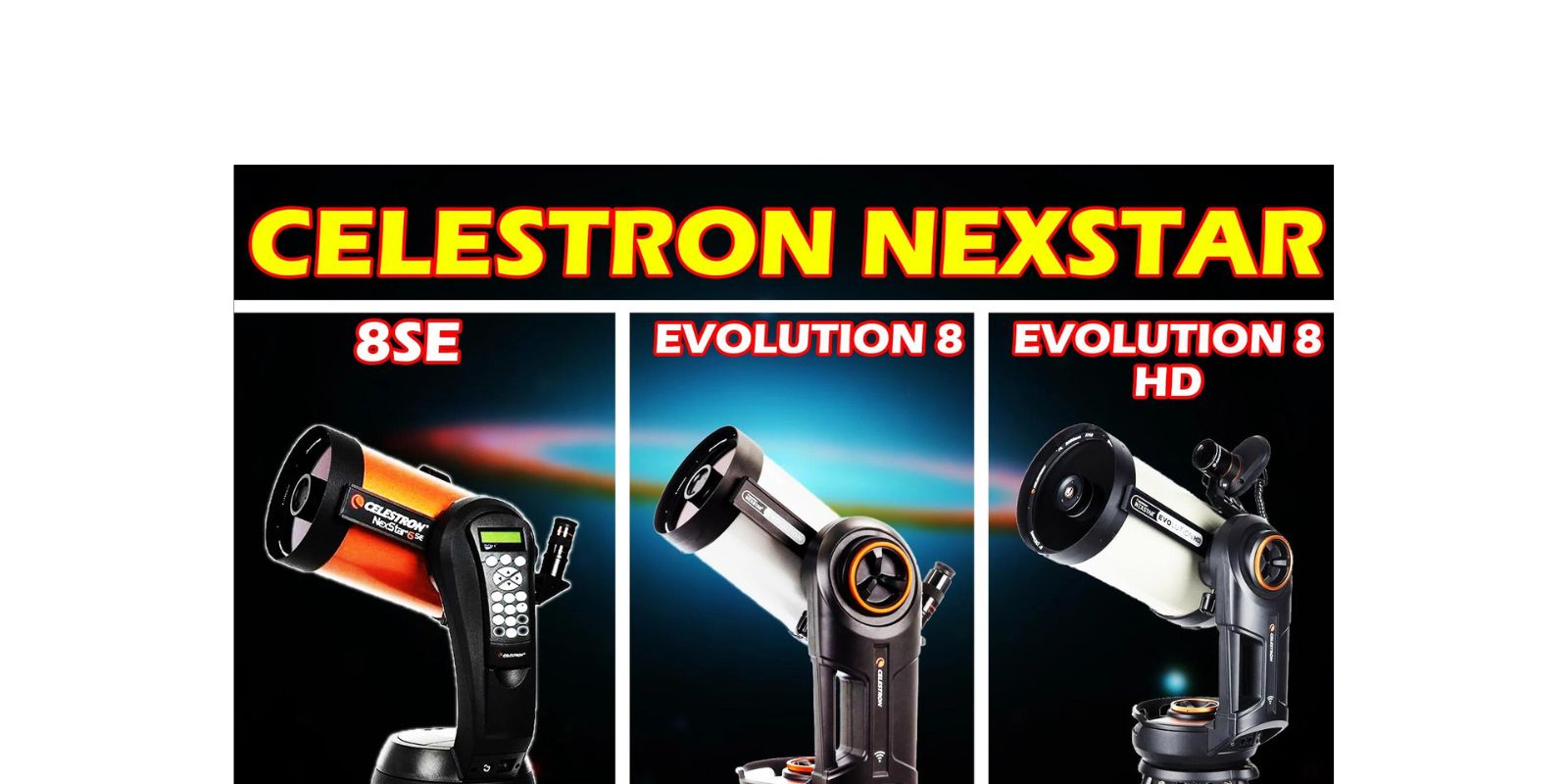 everything-about-celestron-nexstar-8se-evolution-8-evolution-8-edge