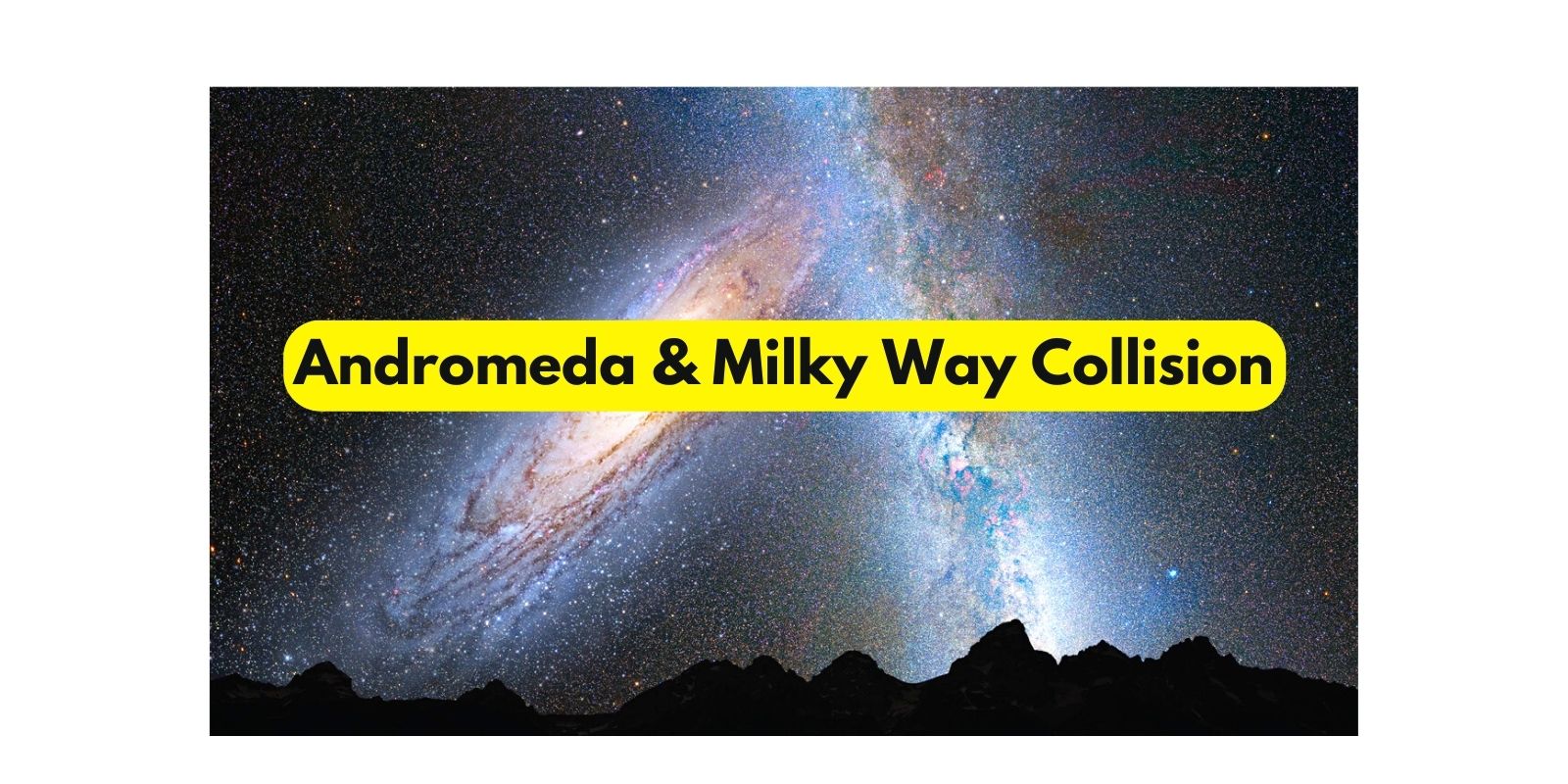 Andromeda & Milky Way Collision