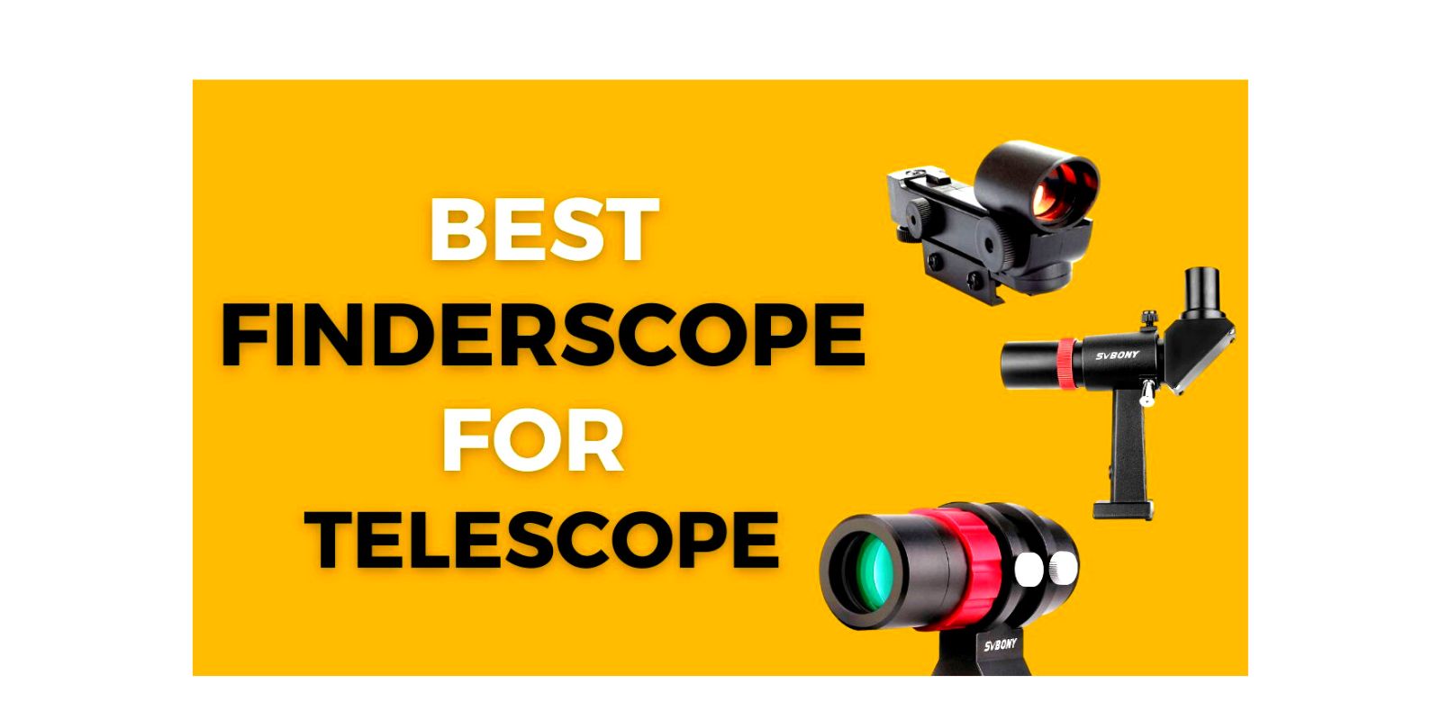 Best Finderscope For Telescope in 2024 The Alien Tech
